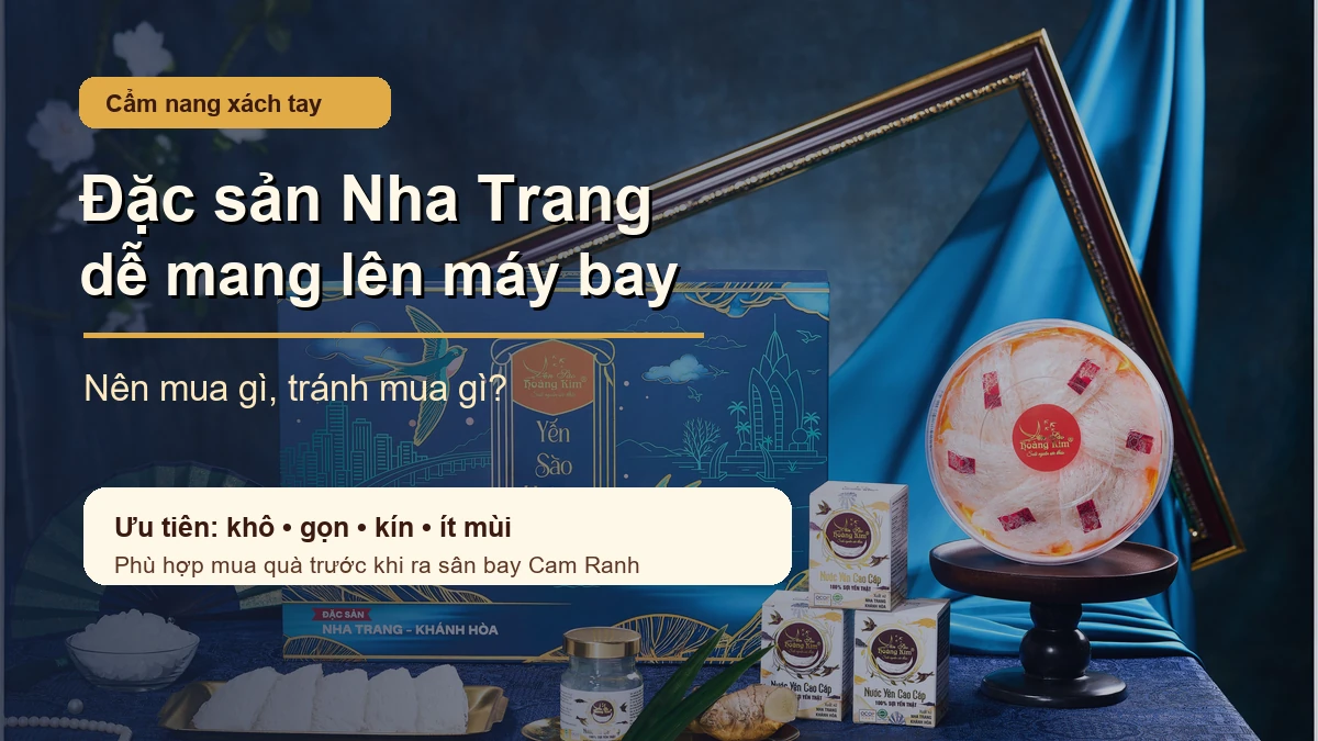 Đặc sản Nha Trang dễ mang lên máy bay: nên mua gì, tránh mua gì?