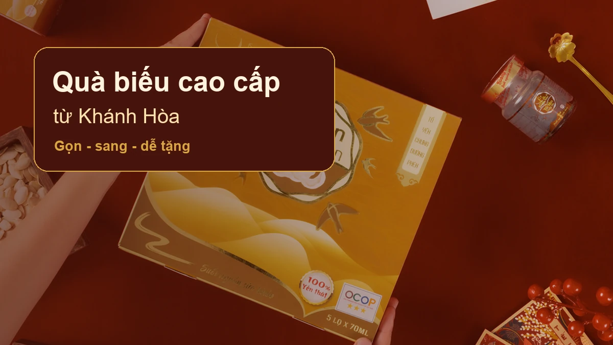Quà biếu cao cấp từ Khánh Hòa - yến sào Hoàng Kim làm quà